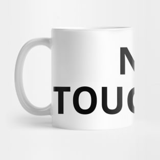 no touching - funny saying Mug